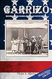 Carrizo - Historia de una Familia Hispana en Nuevo México: José Porfirio Abeyta y María Carmen Sabina Sandoval - 1889 -1991 (Spanish Edition)