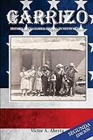 Carrizo - Historia de Una Familia Hispana En Nuevo M�xico: Jos� Porfirio Abeyta Y Mar�a Carmen Sabina Sandoval - 1889 -1991 1508418144 Book Cover
