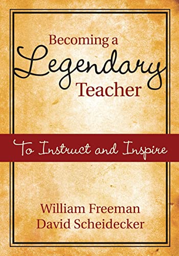 Becoming a Legendary Teacher: To Instruct and Inspire