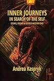 Inner Journeys in Search of the Self: Essays, Poems and Guided Meditations