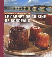 Carnet De Cuisine De Bordeaux 2879017718 Book Cover
