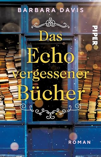 Das Echo vergessener Bücher: Roman | Für alle Fans von "Der verschwundene Buchladen" – ein ergreifender Frauenroman auf zwei Zeitebenen (German Edition)