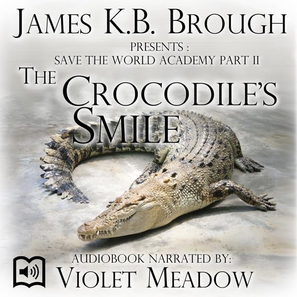 Cover art for Save the World Academy Part II: The Crocodile's Smile