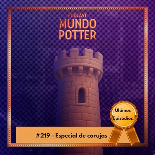 Mundo Potter #219 - Especial de Corujas - R.M
