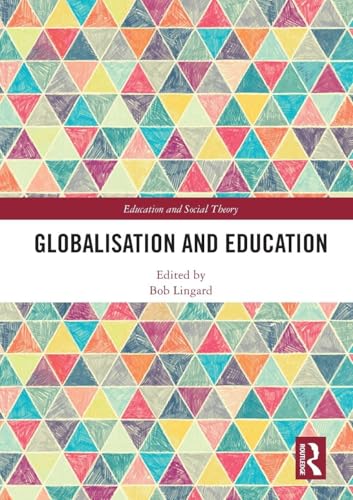 Globalisation and Education (Education and Social Theory)