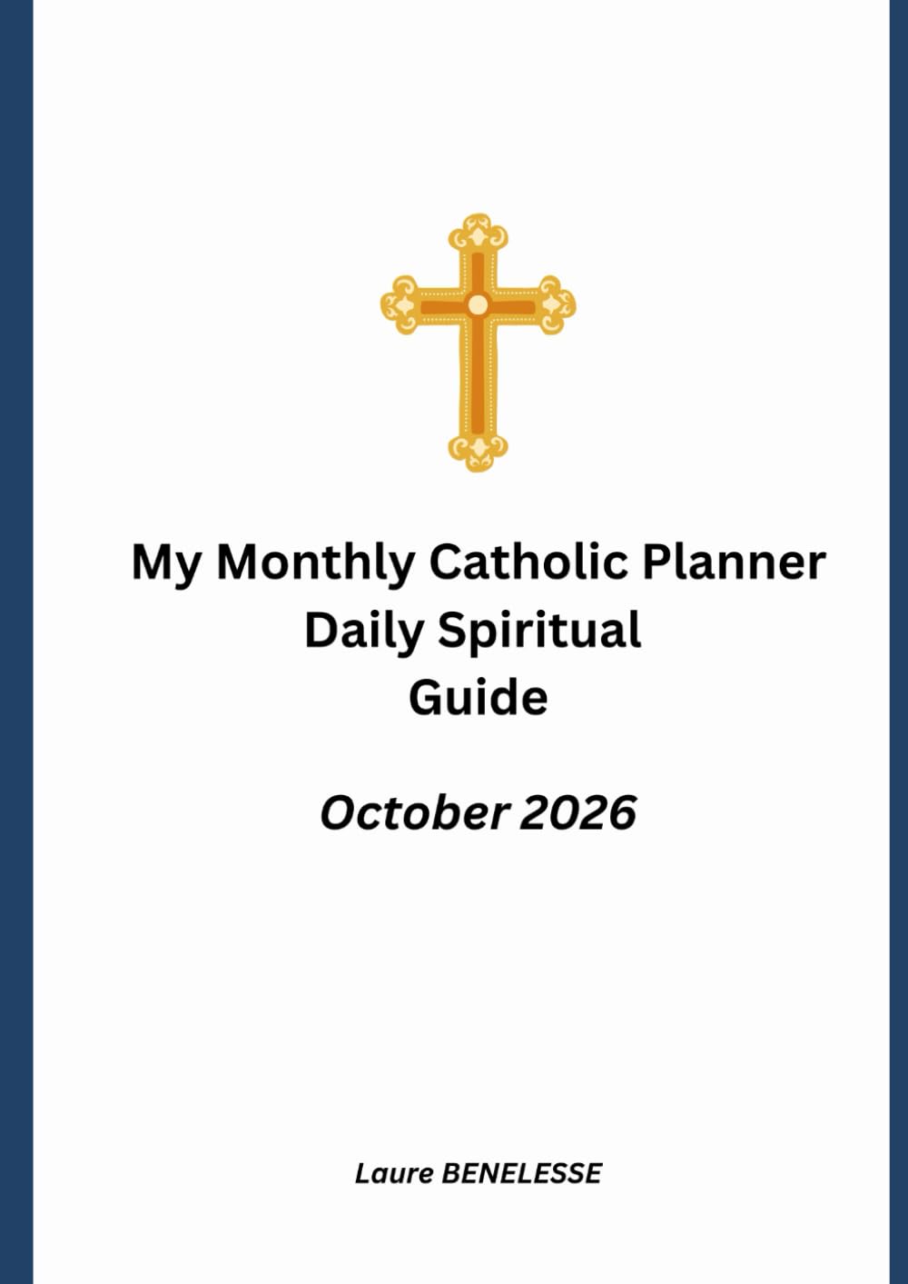 My Monthly Catholic Planner October 2026: Daily Spiritual Guide (Catholic Planner 2026)