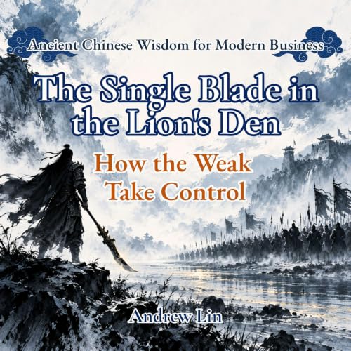 The Single Blade in the Lion's Den: How the Weak Take Control cover art
