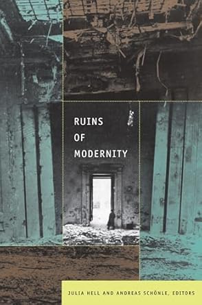 Ruins of Modernity (Politics, History, and Culture)