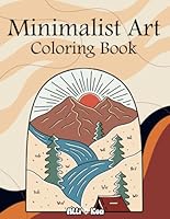 Minimalist Art Coloring Book: 50 Bold & Easy Designs of Boho Art Decor, Calm Stress Relief Book, Coloring For Adults B0CVBJPZH2 Book Cover