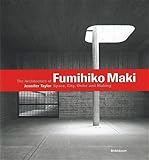 The Architecture of Fumihiko Maki