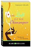  Die Luft ist wie Champagner