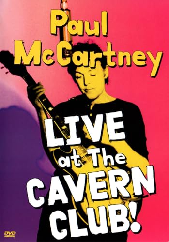 Paul McCartney – Live at the Cavern Club - Les Beatles, Paul McCartney, John Lennon, RIngo Starr, George Harrison Paul McCartney - Live at the Cavern Club