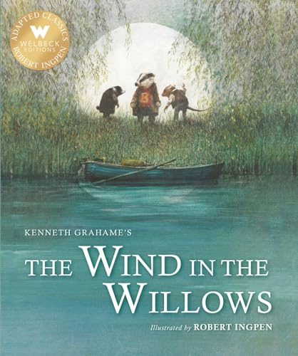 The Wind in the Willows: A Robert Ingpen Illustrated Classic (Robert Ingpen Illustrated Classics)