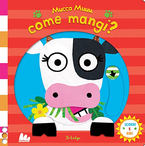 Mucca Muuu, Come Mangi? Scorri E Ridi. Ediz. A Colori