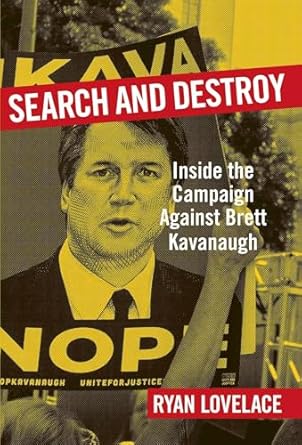 Search and Destroy: Inside the Campaign against Brett Kavanaugh