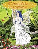 El Hada de los Cumplea&Atilde;&plusmn;os. (Spanish Edition)