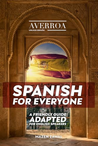 Spanish for Everyone: A Friendly Guide Adapted for English Speakers