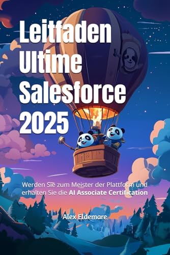 Leitfaden Ultime Salesforce 2025: Werden Sie zum Meister der Plattform und erhalten Sie die AI Associate Certification