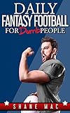 Daily Fantasy Football for Dumb People