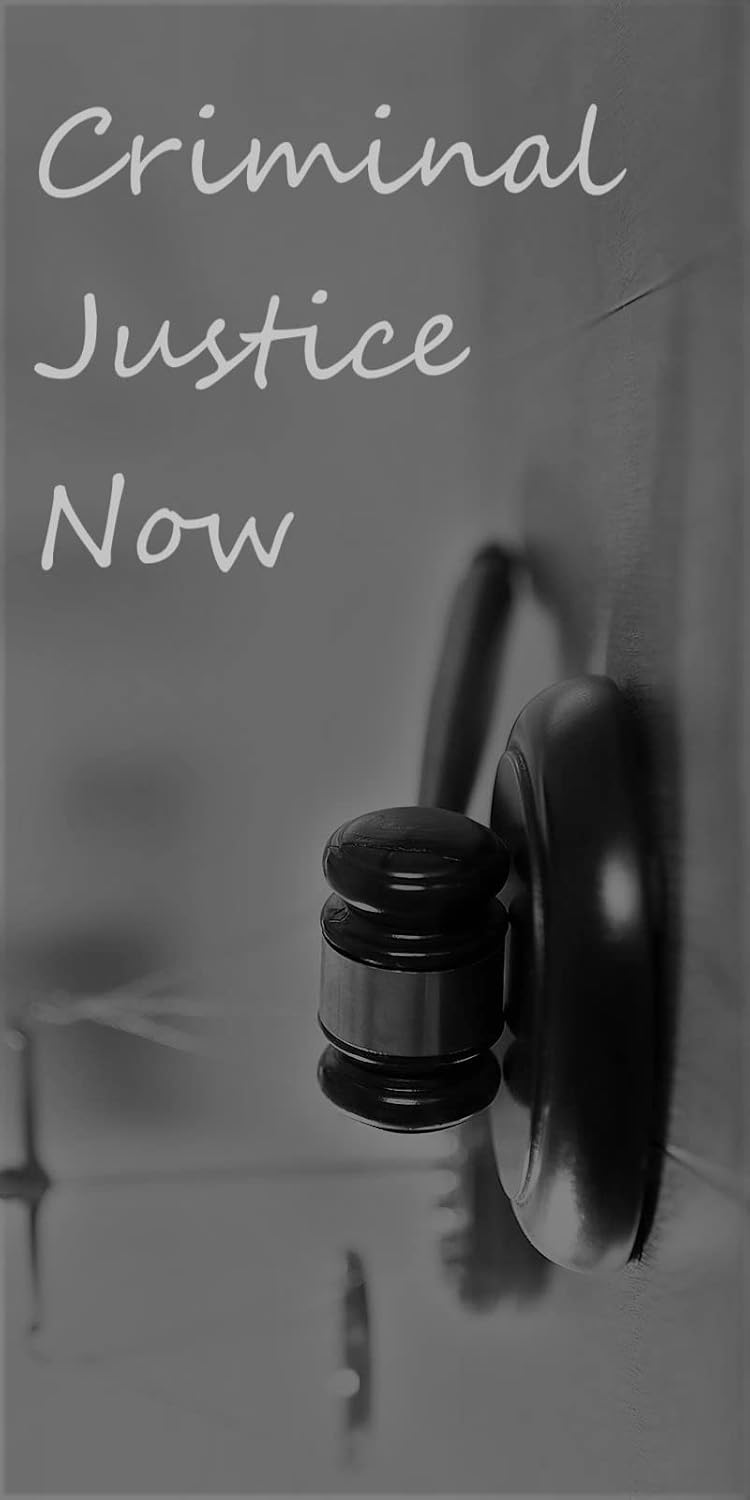 Criminal Justice Now      Kindle Edition