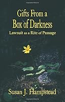 Gifts From a Box of Darkness: Lawsuit as a Rite of Passage 1673762301 Book Cover