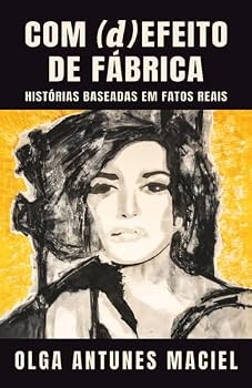 Paperback Com (d)Efeito de Fábrica: Histórias baseadas em fatos reais [Portuguese] Book