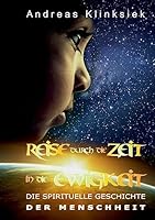Reise Durch Die Zeit - In Die Ewigkeit 3732322394 Book Cover