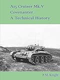 A13 Cruiser Mk.V Covenanter A Technical History