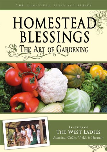 Homestead Blessings: The Art of Gardening Homestead Blessings: The Art of Gardening