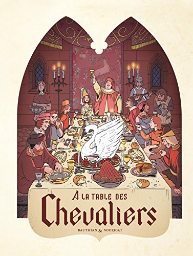 Télécharger Dans les Cuisines de l'Histoire - Tome 1 - À la table des chevaliers Gratuit