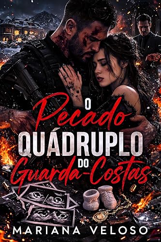 O Pecado Quádruplo do Guarda-Costas: Um Guarda-Costas Obcecado, uma Gravidez Secreta de Quadrigêmeos e uma Fuga Implacável