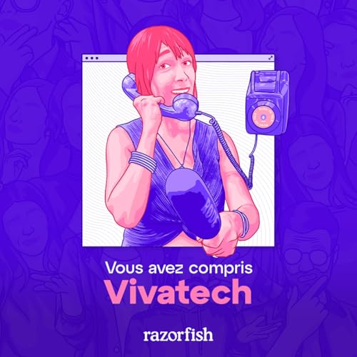 Vous avez compris VivaTech - Vos coups de coeur