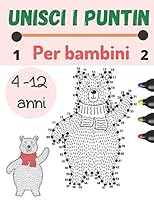 Unisci i Puntin Per Bambini 4 -12 Anni: Collega i puzzle a punti e la colorazione per divertirti e conoscere gli animali per i bambini dai 4 agli 8 anni - dagli 8 ai 12 anni B08D53GX7N Book Cover