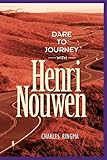Dare to Journey: with Henry Nouwen