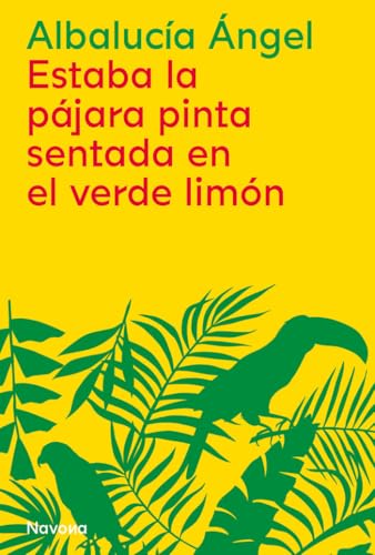 Estaba la pájara pinta sentada en el verde limón (R)...