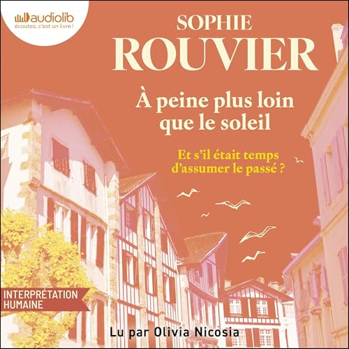 &Agrave; peine plus loin que le soleil Audiobook By Sophie Rouvier cover art