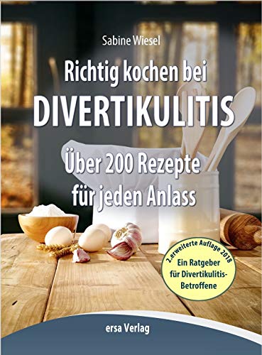 Richtig kochen bei Divertikulitis: 200 leckere Rezepte für jeden Anlaß Richtig kochen bei Divertikulitis: 200 leckere Rezepte für jeden Anlaß