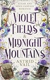 Violet Fields & Midnight Mountains: Sugar and Spice Fantasy Romance