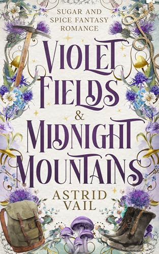 Violet Fields & Midnight Mountains: Sugar and Spice Fantasy Romance