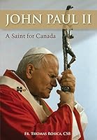 Pope John Paul II: A Saint for Canada 289646638X Book Cover