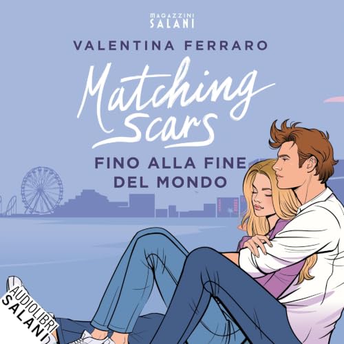 Matching Scars. Fino alla fine del mondo copertina