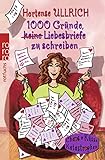  1000 Gründe, keine Liebesbriefe zu schreiben