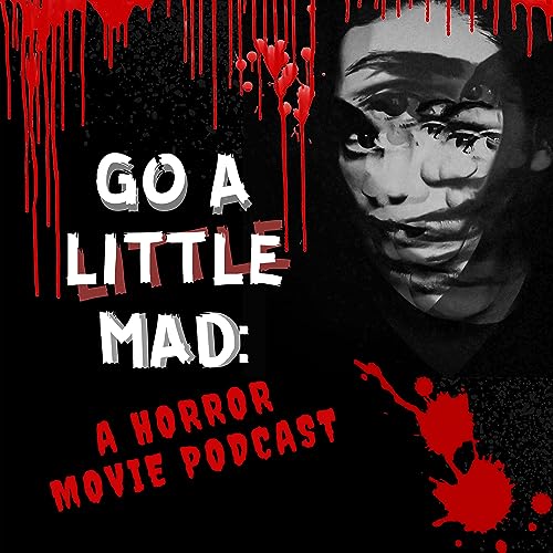 Go A Little Mad: A Horror Movie Podcast cover art