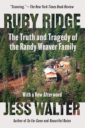 Ruby Ridge Tragedy Ruby Ridge: The Truth and Tragedy of the Randy Weaver Family: Walter ...