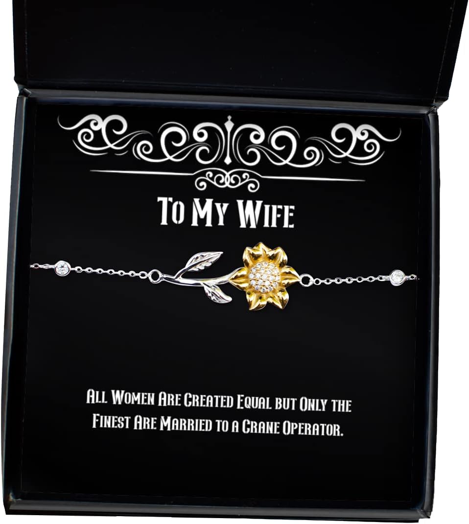 New Wife, All Women are Created Equal but Only The Finest are Married to a Crane, Fun Sunflower Bracelet for Wife from Husband