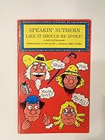 Speakin' Suthern Like It Should Be Spoke 0936672579 Book Cover