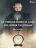  La verdad sobre el caso del señor Valdemar (World Classics)