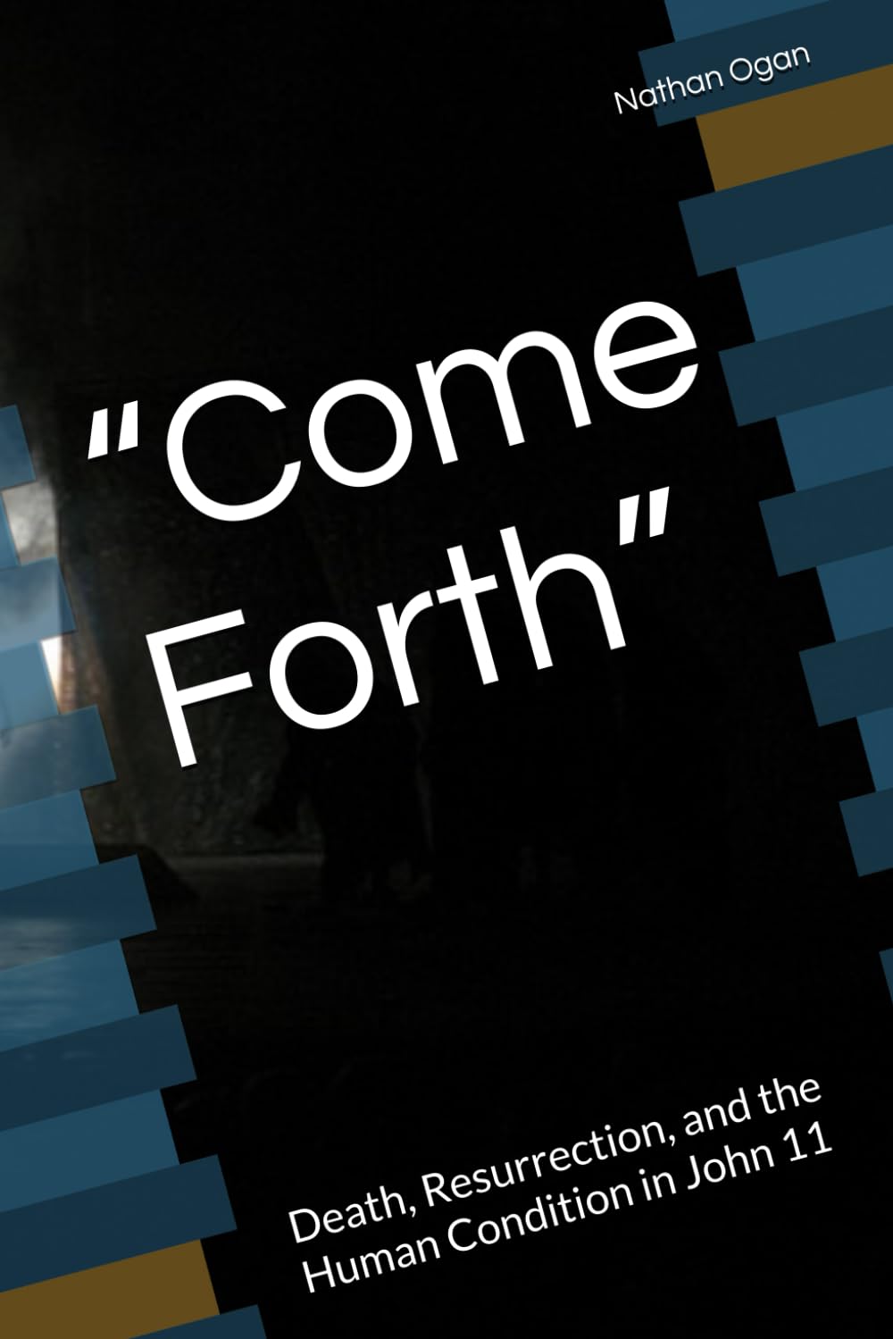 “Come Forth”: Death, Resurrection, and the Human Condition in John 11