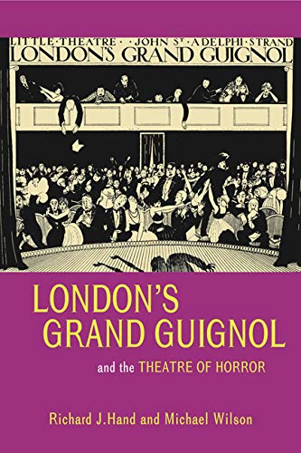 London’s Grand Guignol and the Theatre of Horror (Exeter Performance Studies) (English Edition)