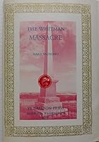 The Whitman Massacre 087770189X Book Cover